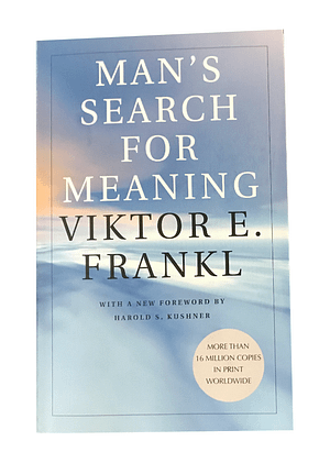 man's search for meaning by Viktor Frankl