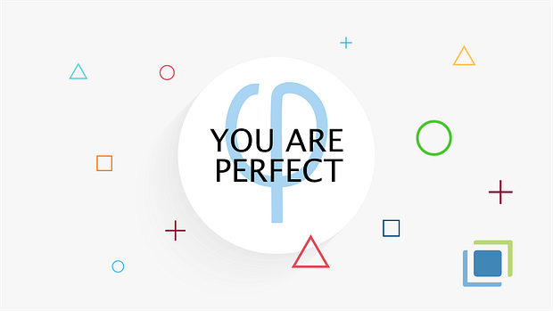 Yes, you are indeed perfect.  Don't let your mind talk you out of it. 